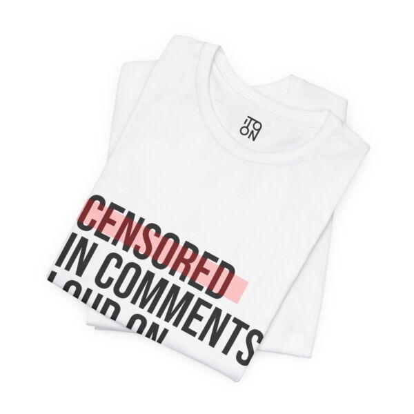 Censored in Comments T-Shirt - Unisex Jersey Tee for Bold Expressers - Image 9