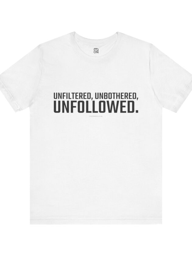 Unfollowed T-Shirt - Unisex Jersey Tee for Bold Expressers