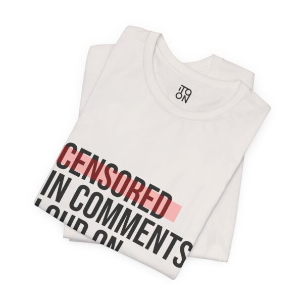 Censored in Comments T-Shirt - Unisex Jersey Tee for Bold Expressers - Image 19