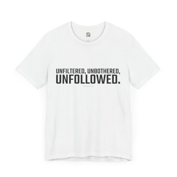 Unfollowed T-Shirt - Unisex Jersey Tee for Bold Expressers - Image 2