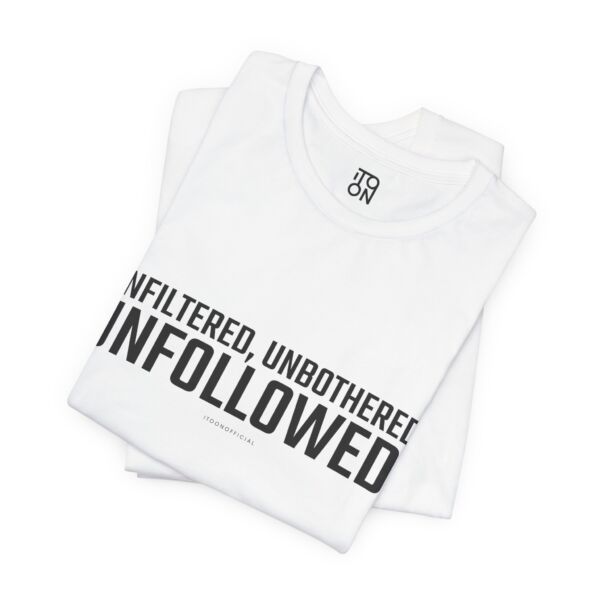 Unfollowed T-Shirt - Unisex Jersey Tee for Bold Expressers - Image 9